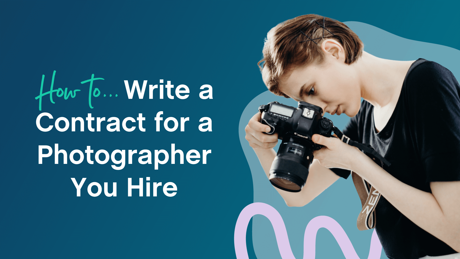 How to Write a Contract for a Photographer You Hire