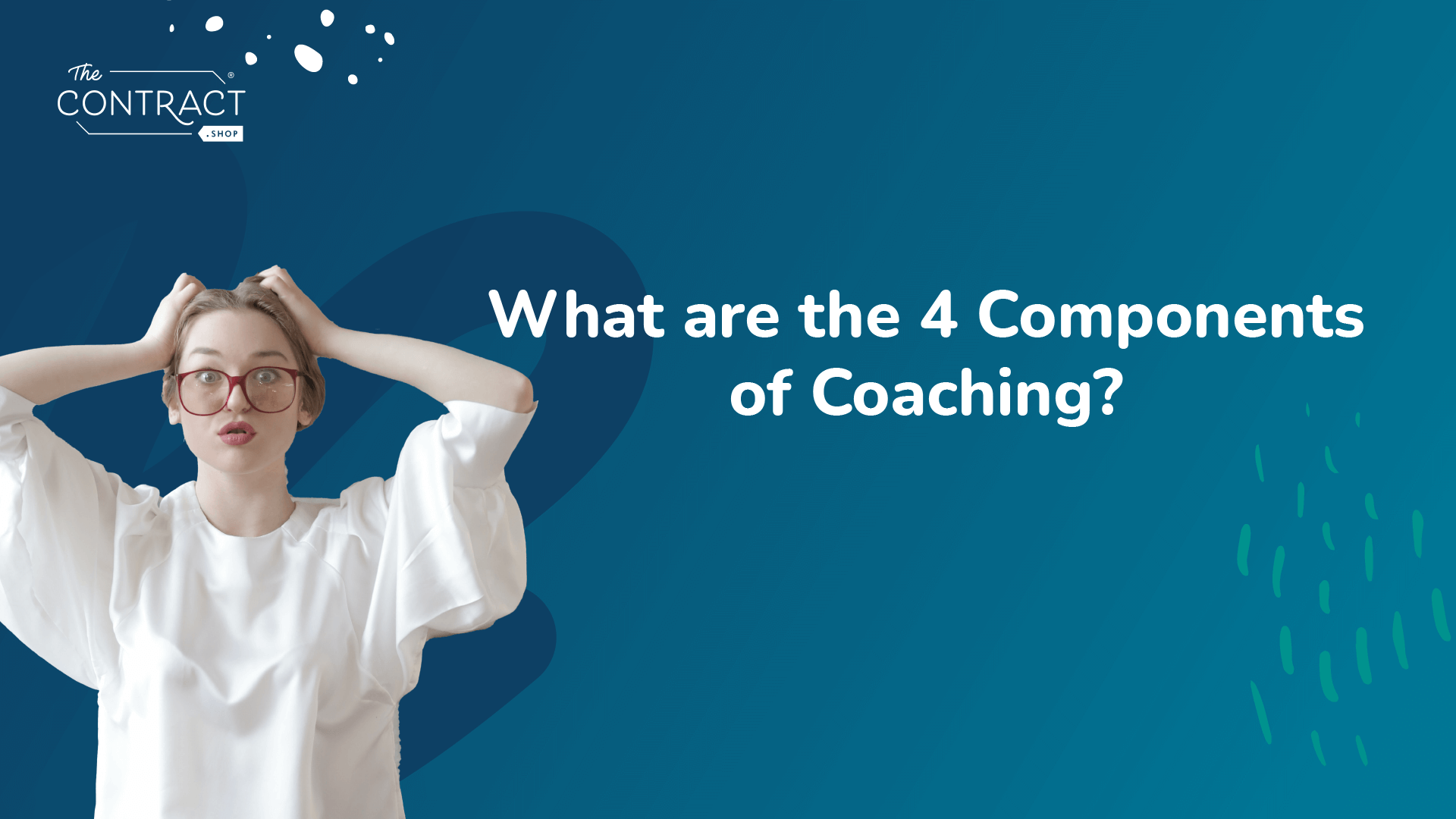What are the 4 Components of Coaching?