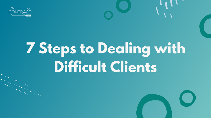 7 Steps to Deal With Difficult Clients | The Contract Shop®
