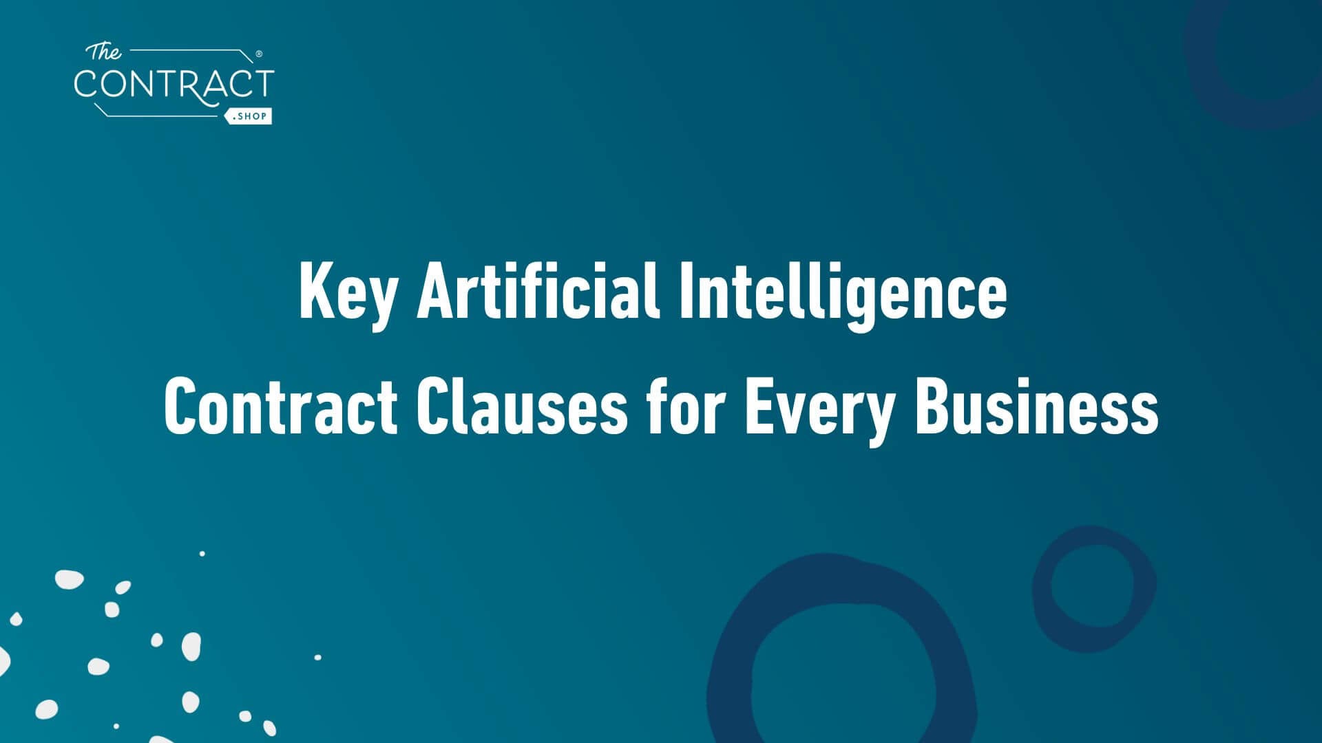 Key Artificial Intelligence Contract Clauses for Every Business