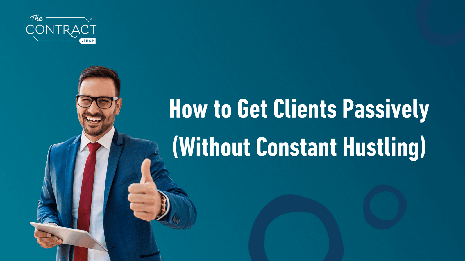 Passively How to Get Clients Passively (Without Constant Hustling) - The Contract ...