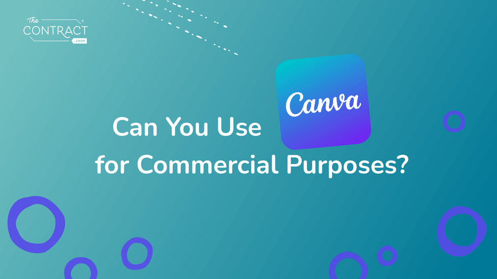 Can You Use Canva for Commercial Purposes? The Contract Shop®