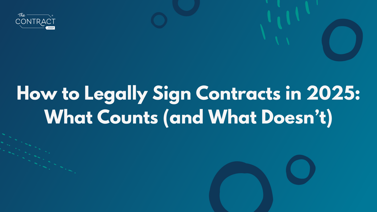 How to Legally Sign Contracts in 2025: What Counts (and What Doesn’t ...