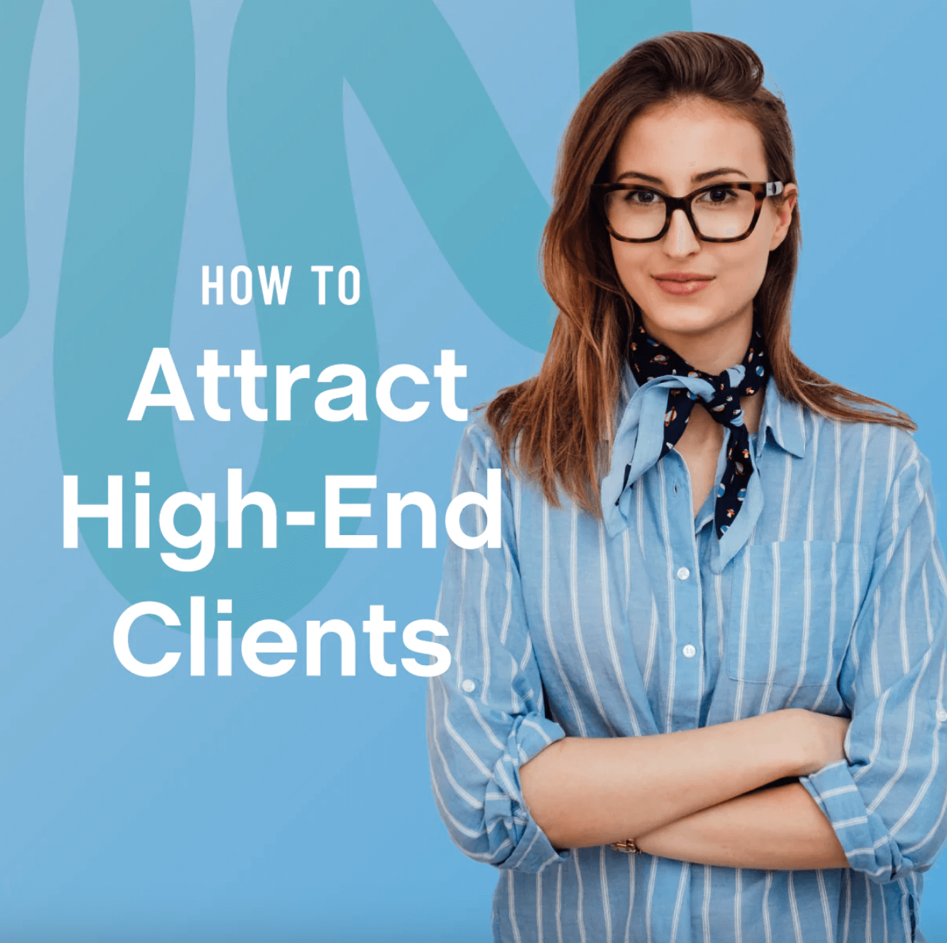 How to Attract High-End Clients