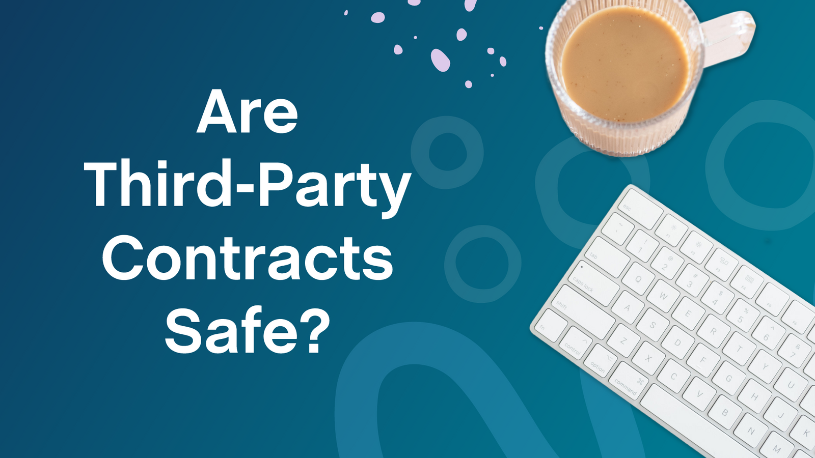 are third-party contracts safe?