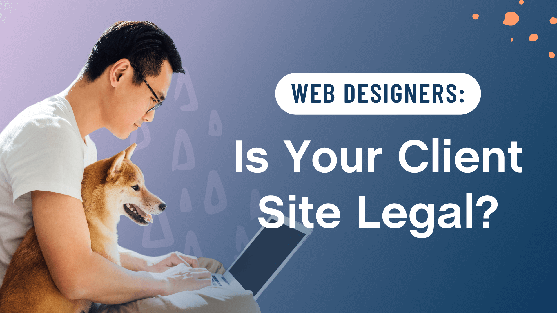 Web Designers: Is Your Client Site Legal?