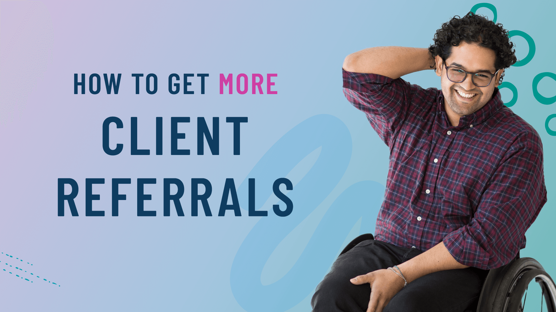 7 Ways to Get More Client Referrals