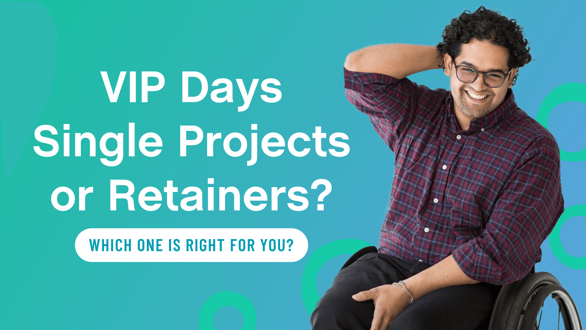 VIP Days, Single Projects, or Retainers: Which One is Right for You?