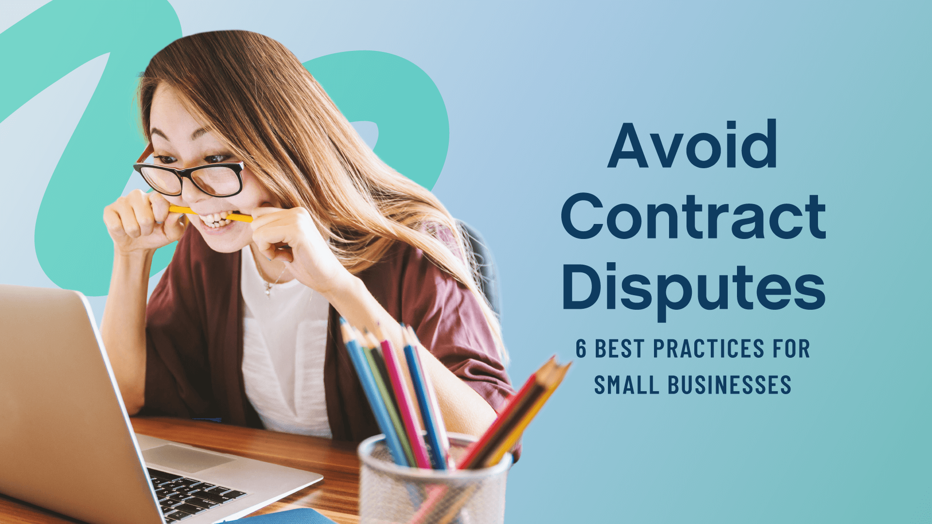 Avoid Contract Disputes: 6 Best Practices for Small Businesses