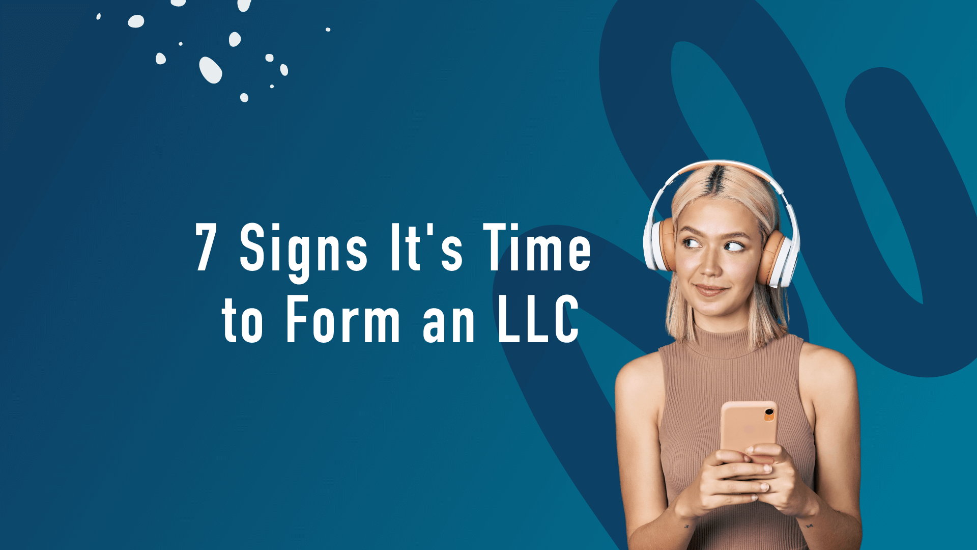 7 Signs It's Time to Form an LLC