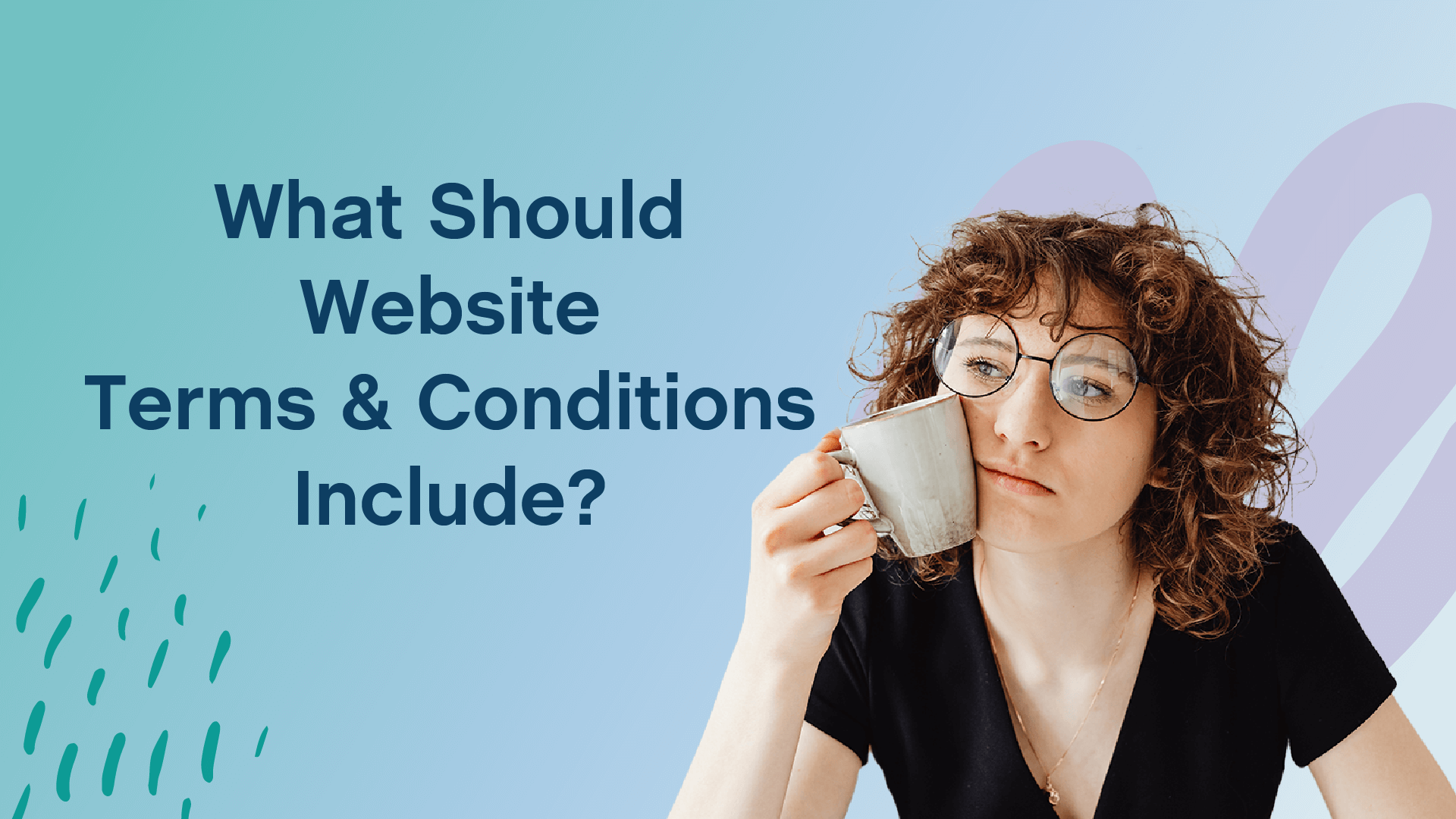 What Should Website Terms & Conditions Include?