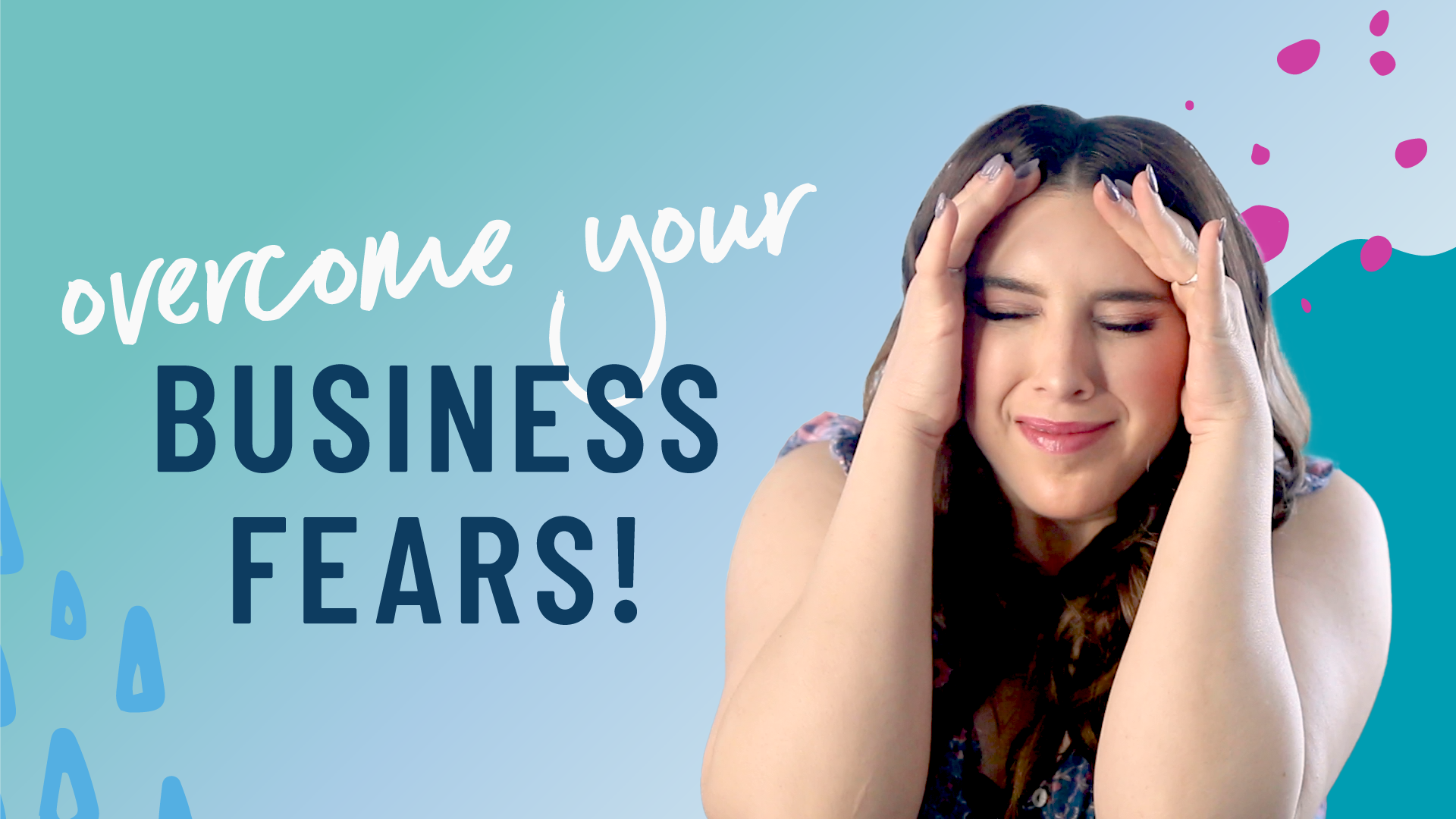 Overcome your business fears