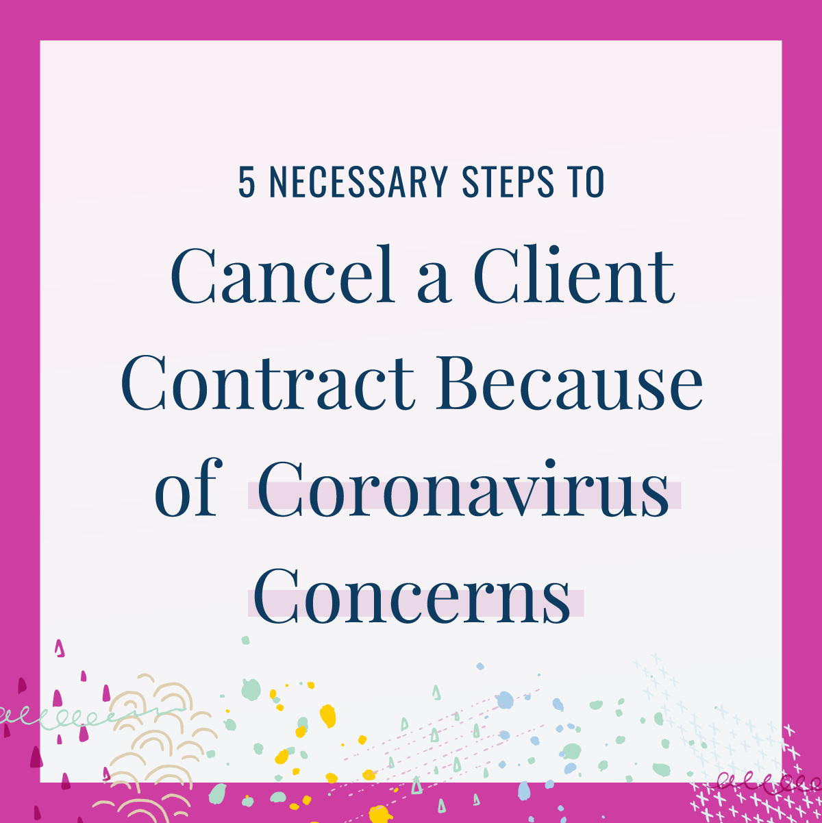 5 necessary steps to cancel a client contract because of corona virus concerns